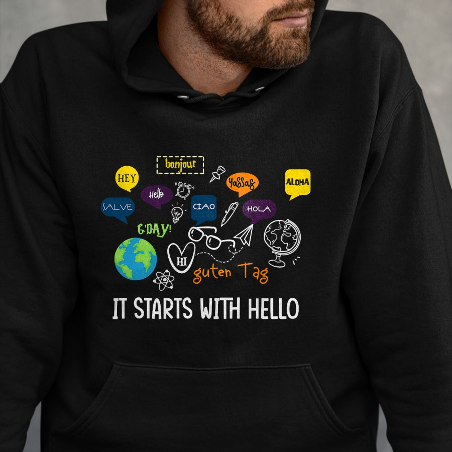 Best Teacher Shirt, Funny Teacher UnisexT-Shirt/Hoodie/Sweatshirt HLT00 - It Starts with Hello Friendship Inclusion Language Teacher T-Shirt