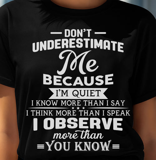 NEVER UNDERESTIMATE ME - T SHIRT FOR WOMAN - DONN00 (SKU12-231)