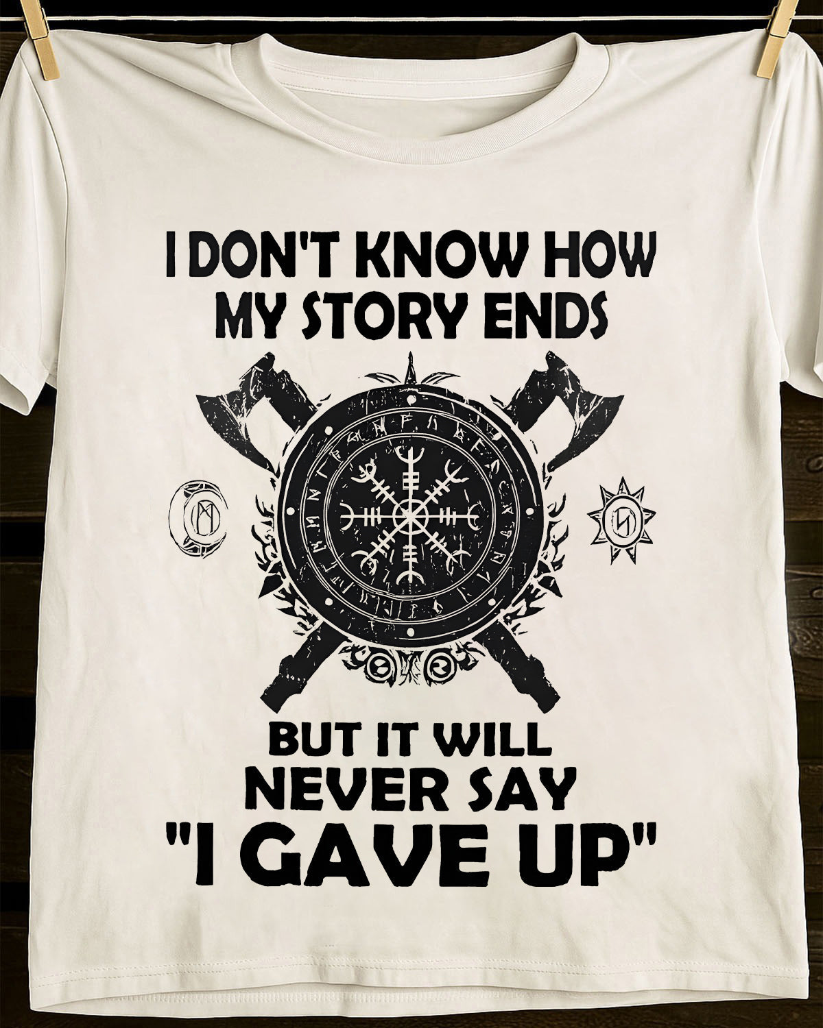 I NEVER SAY "I GAVE UP" - UNISEX T-SHIRT - EBIL00 (SKU12-144)
