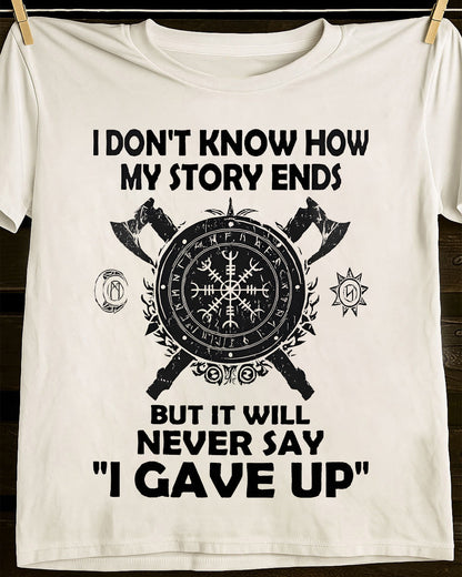 I NEVER SAY "I GAVE UP" - UNISEX T-SHIRT - EBIL00 (SKU12-144)