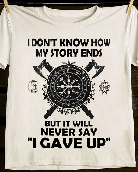 I NEVER SAY "I GAVE UP" - UNISEX T-SHIRT - EBIL00 (SKU12-144)