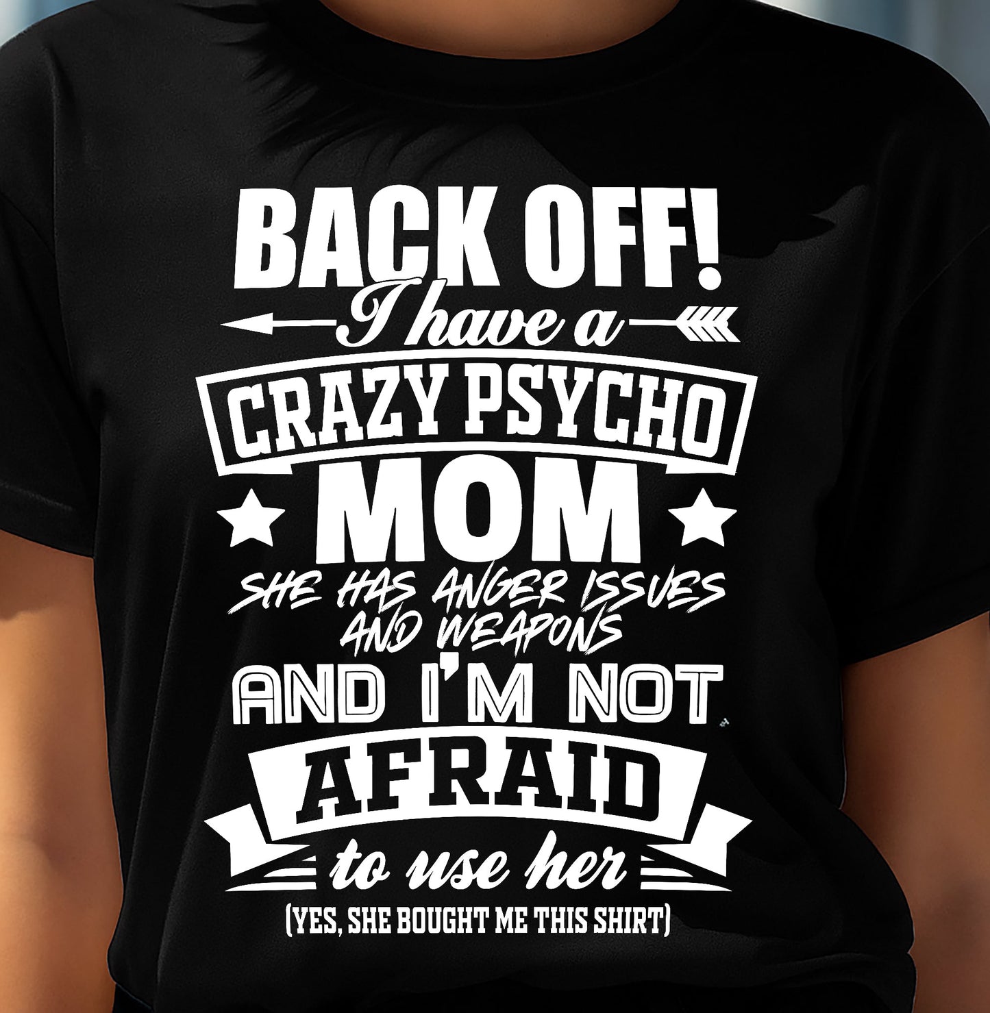 I HAVE A CRAZY MOM - PERFECT GIFT FOR YOUR DAUGHTER - GIFT FROM MOM - EBIL00 (SKU12-245)