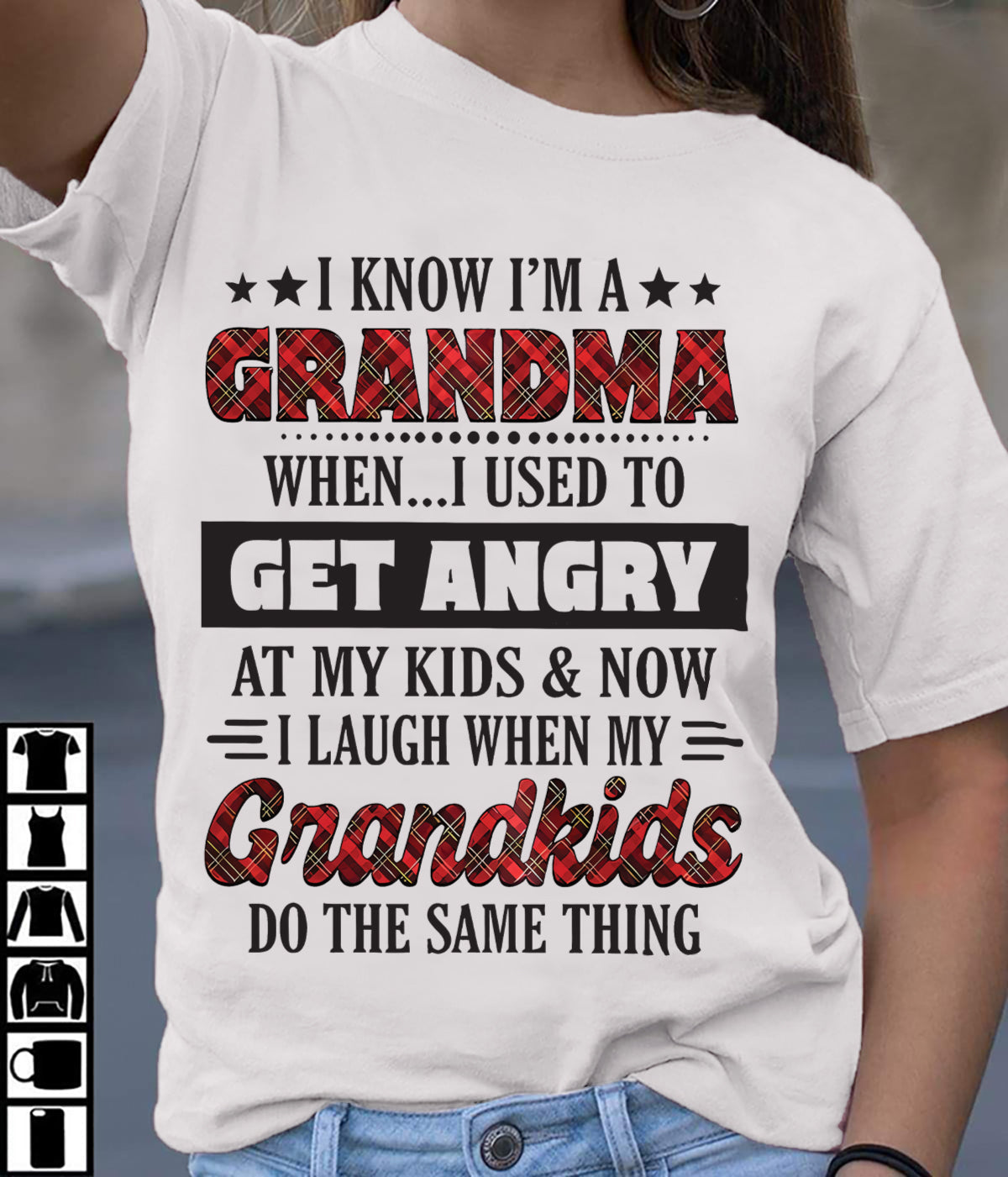 KNOW I'M A GRANDMA WHEN... I USED TO GET ANGRY AT MY KIDS & NOW I LAUGH WHEN MY GRANDKIDS DO THE SAME THING - from grandma EBIL00 (SKU07-111)
