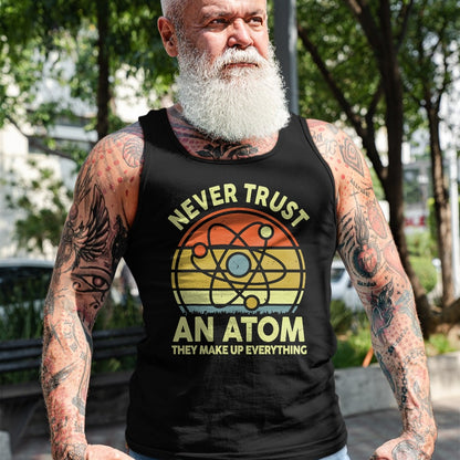 Best Teacher Shirt, Funny Teacher UnisexT-Shirt/Hoodie/Sweatshirt HLT00 - Never Trust an Atom Funny Chemistry Pun Science Teacher Gift T-Shirt