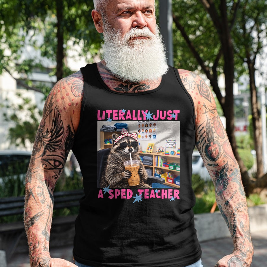 Best Teacher Shirt, Funny Teacher UnisexT-Shirt/Hoodie/Sweatshirt HLT00 - Literally Just A Sped Teacher Raccoon T-Shirt (1)
