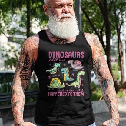 Best Teacher Shirt, Funny Teacher UnisexT-Shirt/Hoodie/Sweatshirt HLT00 - Dinosaurs Didn’t Read Dino Teacher Book Lover Librarian T-Shirt
