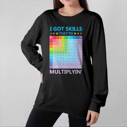 Best Teacher Shirt, Funny Teacher UnisexT-Shirt/Hoodie/Sweatshirt HLT00 - I Got Skills They're Multiplying Funny Math Teacher Students T-Shirt