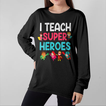 Best Teacher Shirt, Funny Teacher UnisexT-Shirt/Hoodie/Sweatshirt HLT00 - I Teach Super Heroes T-Shirt Teacher Tees and T Shirts for Men and Women