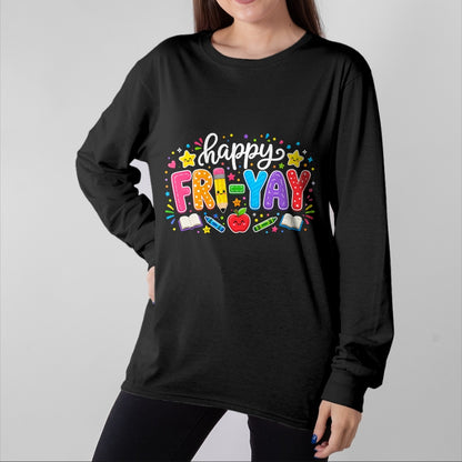 Best Teacher Shirt, Funny Teacher UnisexT-Shirt/Hoodie/Sweatshirt HLT00 - Happy Fri-Yay Teacher Fry Yay Friday Weekend Cute Fri-Yay T-Shirt