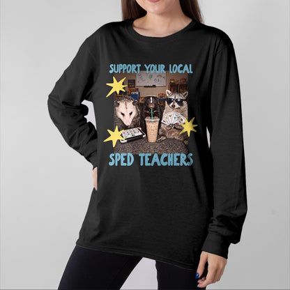Best Teacher Shirt, Funny Teacher UnisexT-Shirt/Hoodie/Sweatshirt HLT00 - Support Your Local SPED Teacher Raccoon T-Shirt