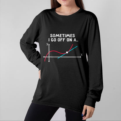 Best Teacher Shirt, Funny Teacher UnisexT-Shirt/Hoodie/Sweatshirt HLT00 - Math Teacher Gifts - Sometimes I go Off on a Tangent T-Shirt