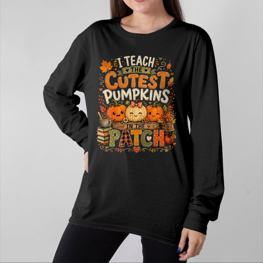 Best Teacher Shirt, Funny Teacher UnisexT-Shirt/Hoodie/Sweatshirt HLT00 - I Teach the Cutest Pumpkins in the Patch Teacher Fall T-Shirt