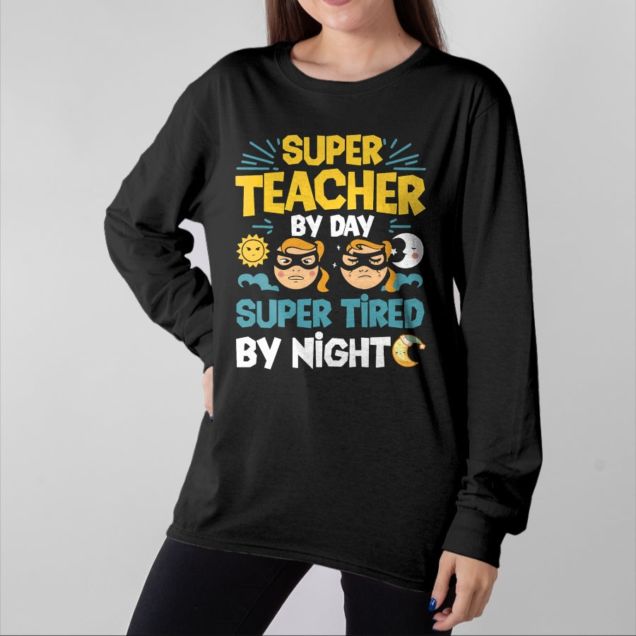 Best Teacher Shirt, Funny Teacher UnisexT-Shirt/Hoodie/Sweatshirt HLT00 - Super Teacher By Day Super Tired By Night Superheroes School T-Shirt