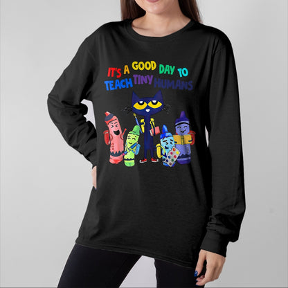 Best Teacher Shirt, Funny Teacher UnisexT-Shirt/Hoodie/Sweatshirt HLT00 - Good Days To Teach Tiny Humans Funny Cat Teacher Lover T-Shirt