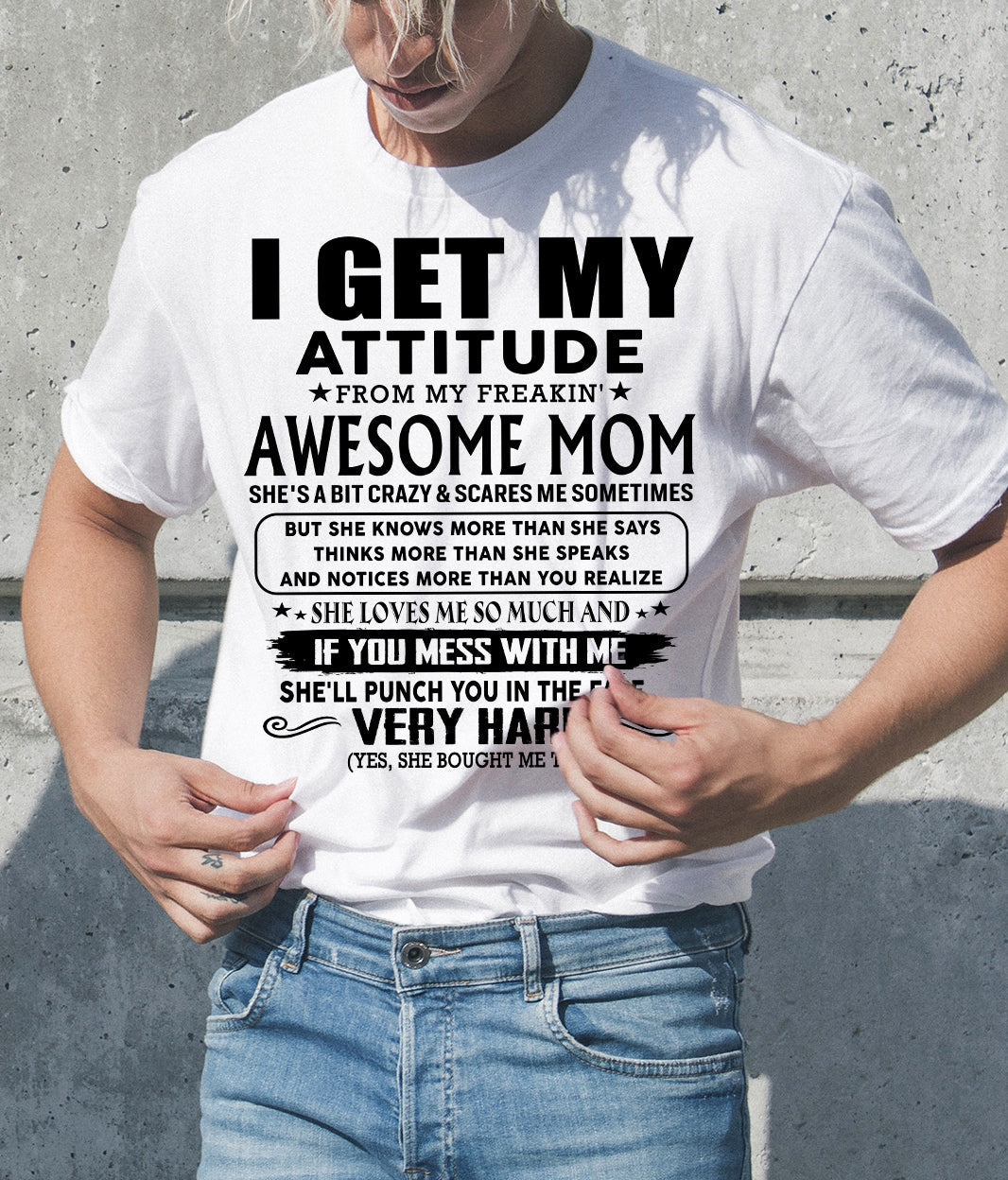 Thanks Mom - I GET MY ATTITUDE FROM MY FREAKIN' AWESOME MOM - Gift for Son and Daughter From Mom - EBIL00 (SKU-TMD-CU-00)