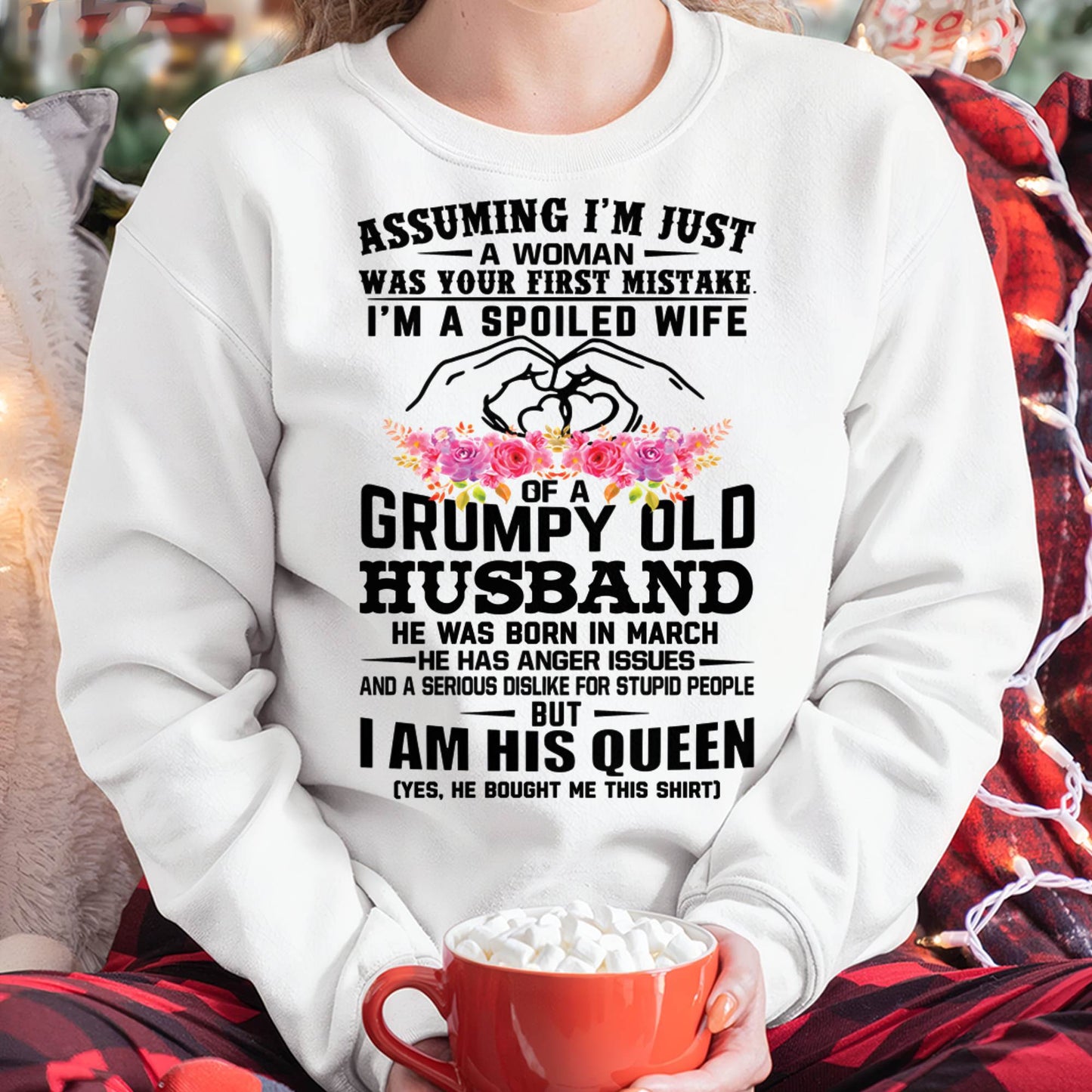 March - Spoiled Wife T-Shirt – Grumpy Old Husband Funny Tee - Perfect Gift From Husband - EBIL03 (SKU11-101-03)