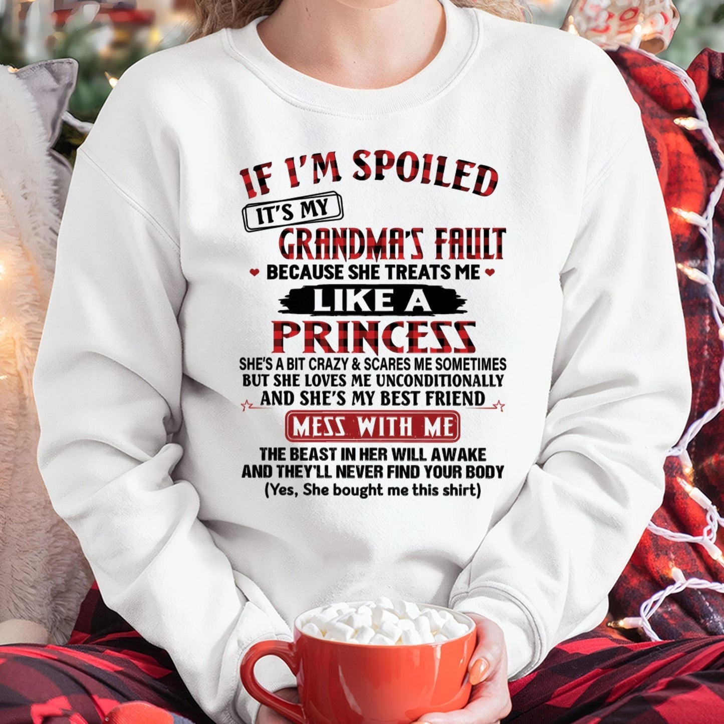 IF I'M SPOILED IT'S MY GRANDMA'S FAULT ♥ BECAUSE SHE TREATS ME ♥ LIKE A PRINCESS - From Grandma for granddaughter - EBIL00 (SKU07-92-00)