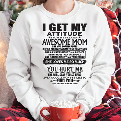 April - Thanks Mom - I GET MY ATTITUDE FROM MY FREAKIN' AWESOME MOM - Gift for Son and Daughter From Mom - DONN04 April (SKU-TMD-04)