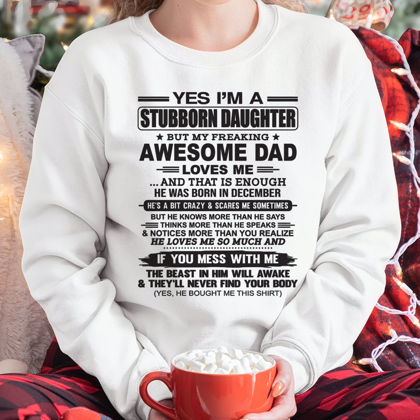 Yes I’m A Stubborn Daughter T-Shirt – Birthday Gift From December Dad / Man - DOAN12 (SKU07-186-12)