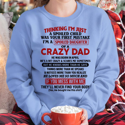 I Am Spoiled Daughter Of A Crazy Dad - Gift for Daughter From Dad - EBIL04 (SKU-TDD-SPOILED-04)