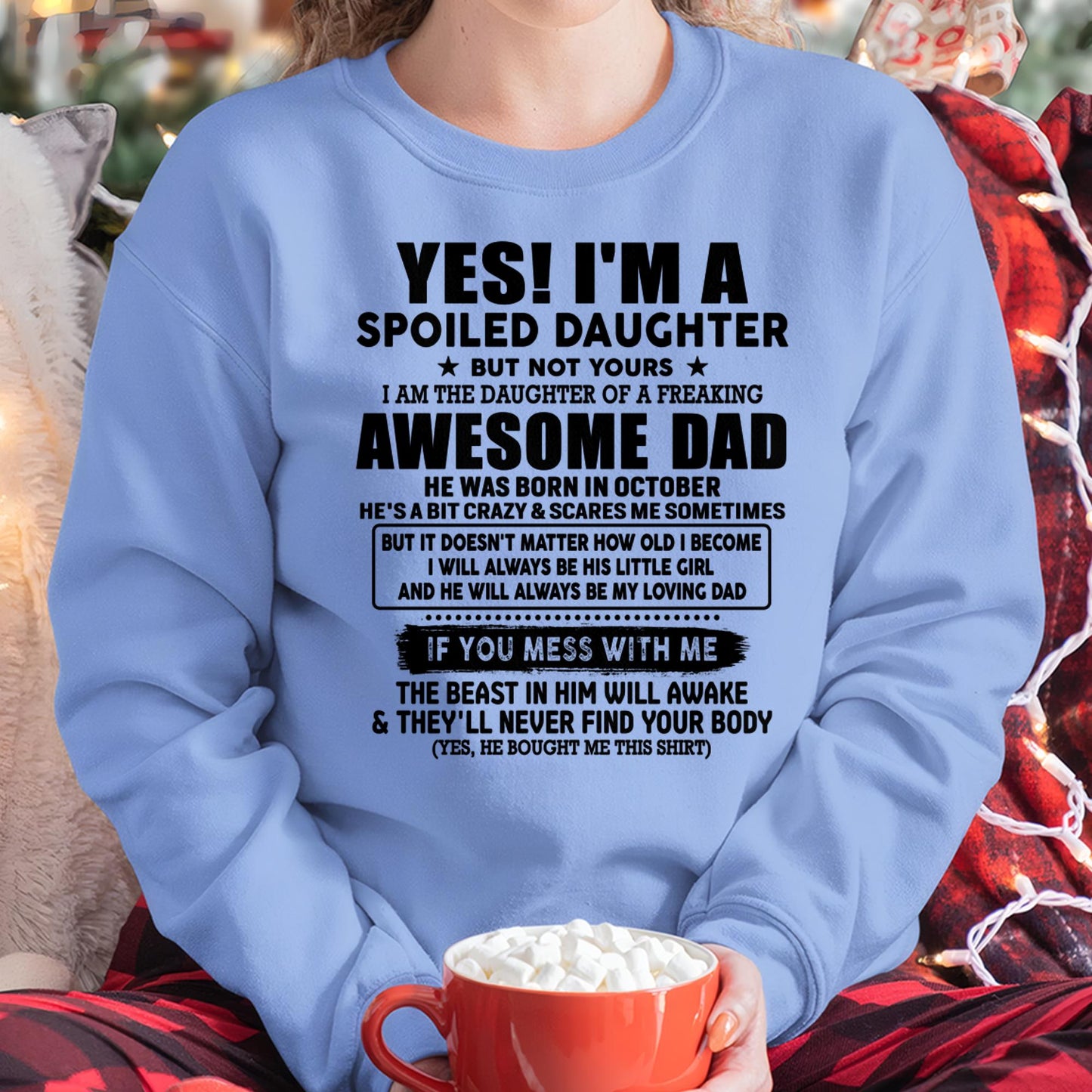 October - I'm Spoiled Daughter - Gift for Daughter from Dad - EBIL10 (SKU-TDD1206-10)