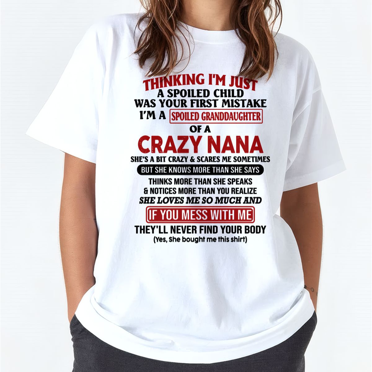 SPOILED GRANDDAUGHTER OF A CRAZY NANA T-SHIRT - From grandma to granddaughter - EBIL00 (SKU07-129-00)