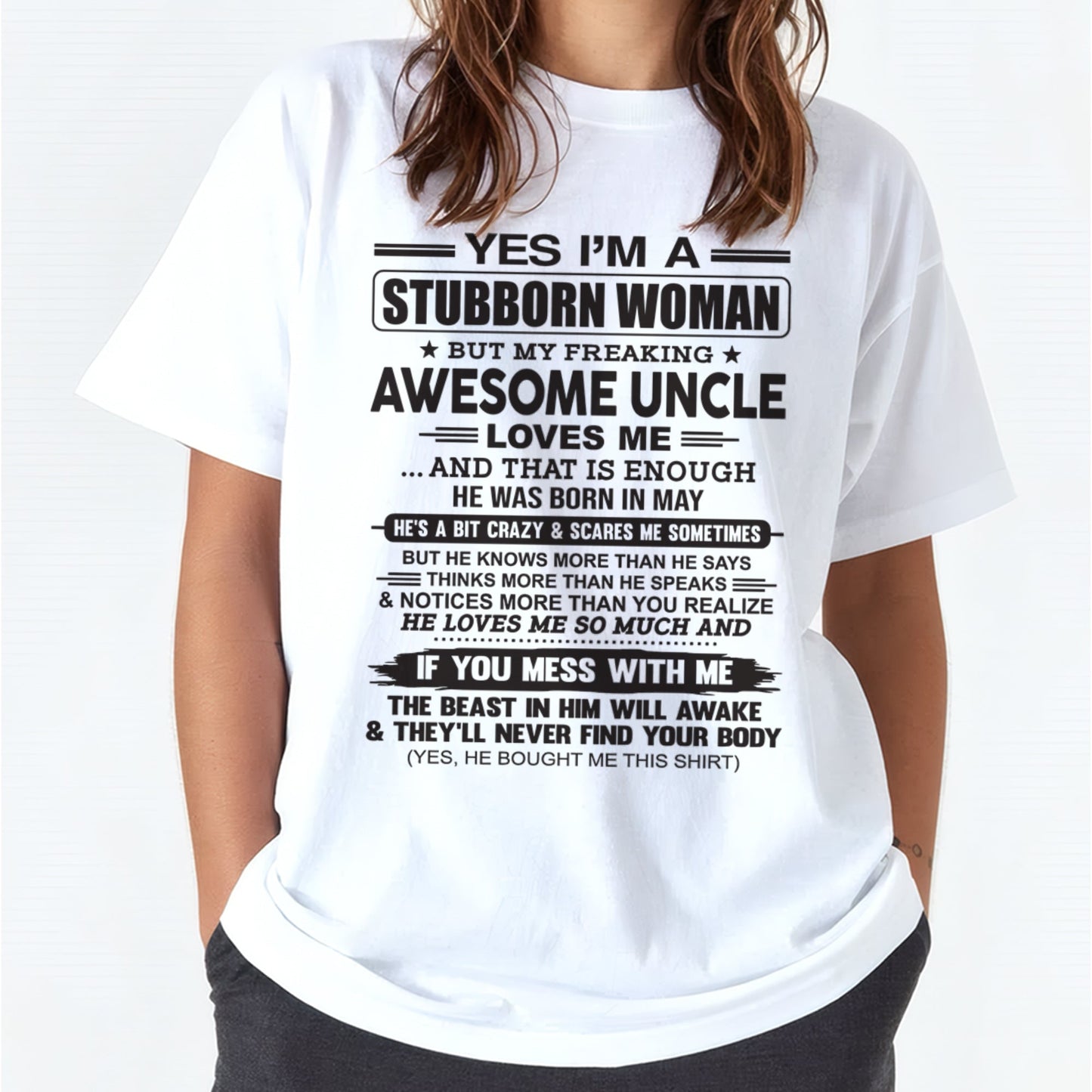 Yes I’m A Stubborn Woman T-Shirt – Birthday Gift From May Uncle - EBIL05 (SKU12-93-05)