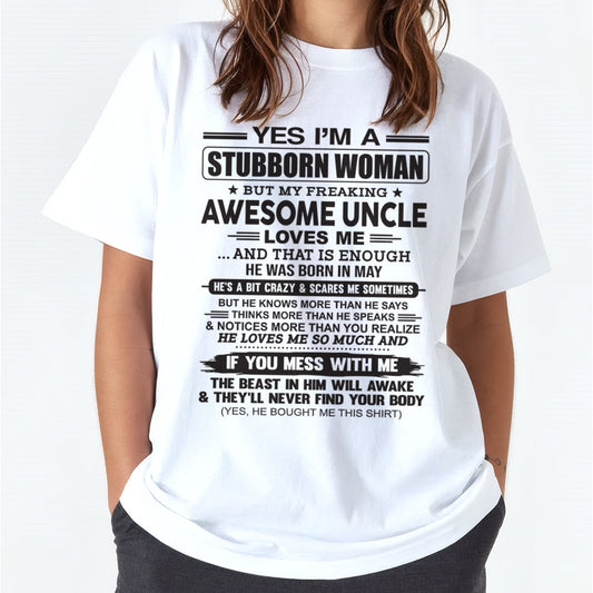 Yes I’m A Stubborn Woman T-Shirt – Birthday Gift From May Uncle - EBIL05 (SKU12-93-05)