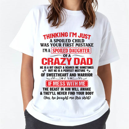 I AM A SPOILED CHILD WAS YOUR FIRST MISTAKE - FROM DAD - EBIL00