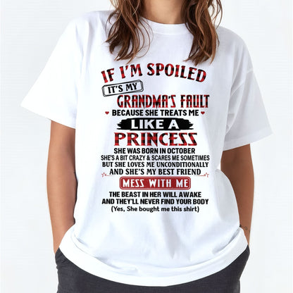 IF I'M SPOILED IT'S MY GRANDMA'S FAULT ♥ BECAUSE SHE TREATS ME ♥ LIKE A PRINCESS - From Grandma for granddaughter - EBIL10 (SKU07-92-10)