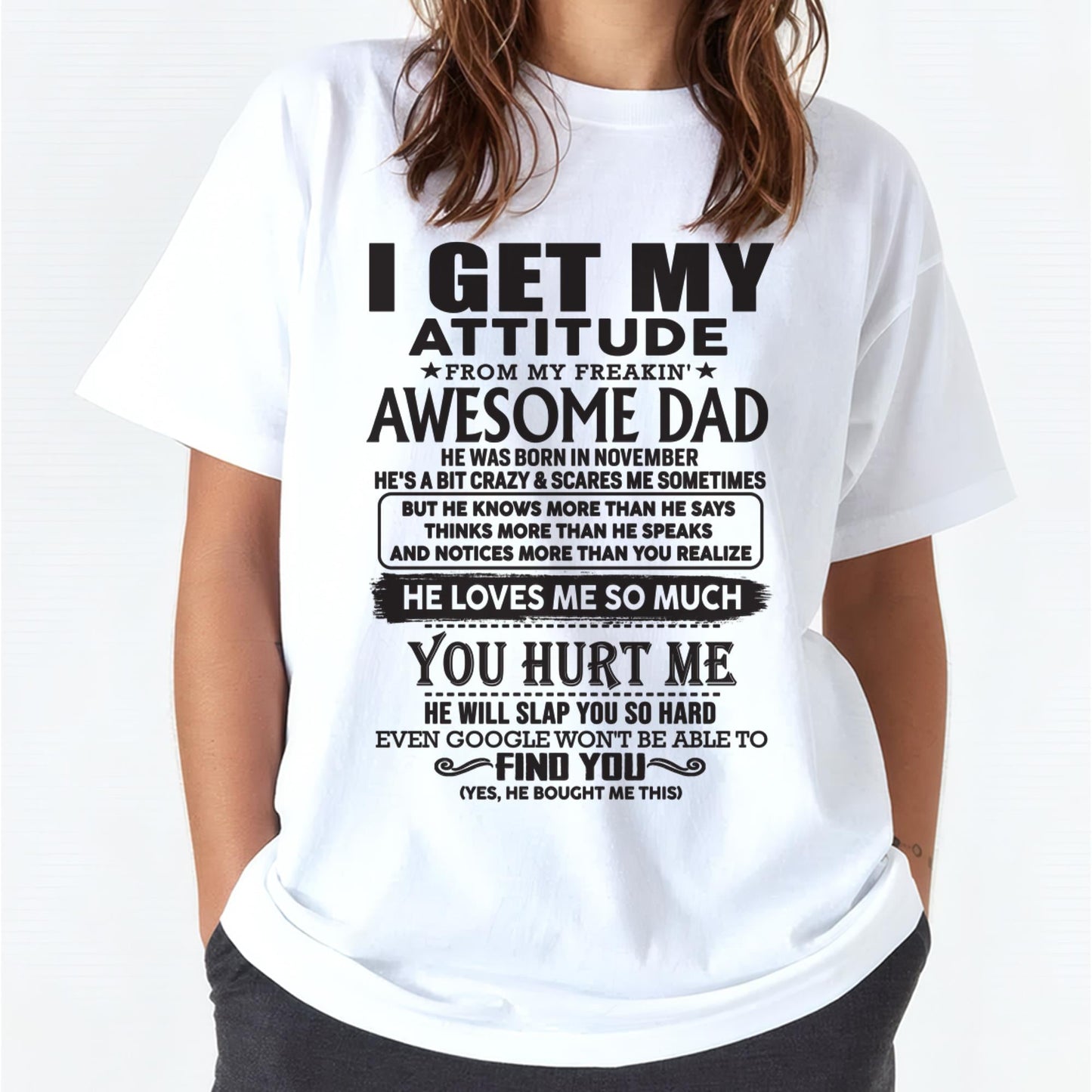 November - I GET MY ATTITUDE FROM MY FREAKIN' AWESOME DAD - Gift for Son and Daughter From Dad - DONN11 (SKU-TDD-11)