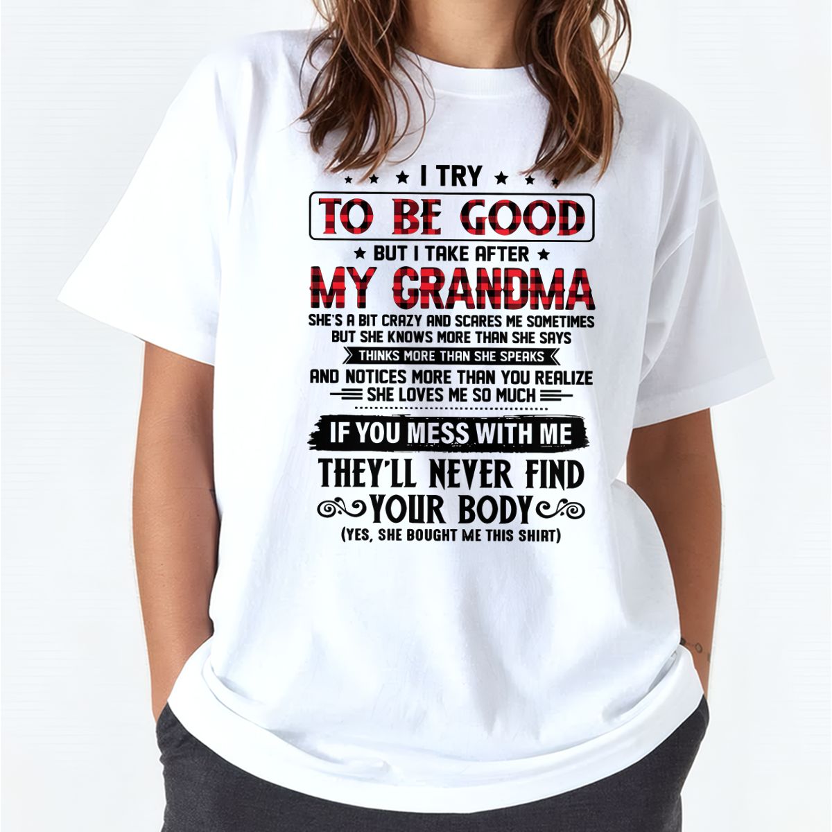 I TRY TO BE GOOD BUT I TAKE AFTER MY GRANDMA - From grandma for granddaughter - EBIL00 (SKU07-102-00)