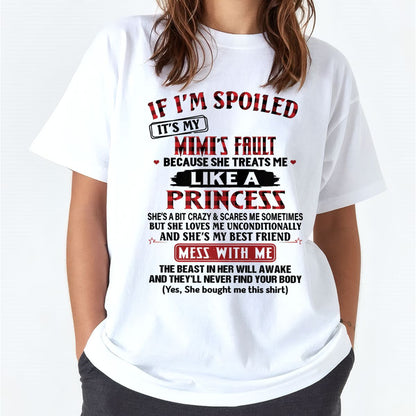 IF I'M SPOILED IT'S MY MIMI'S FAULT ♥ BECAUSE SHE TREATS ME ♥ LIKE A PRINCESS - From Grandma for granddaughter - EBIL00