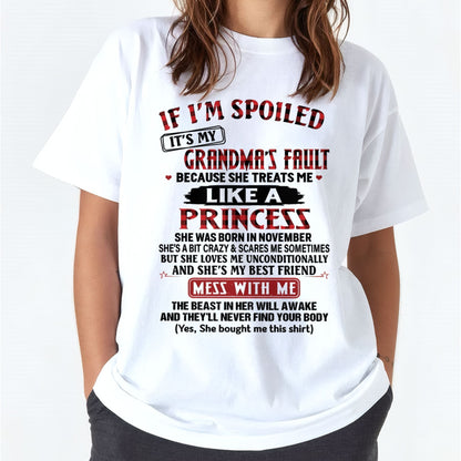 IF I'M SPOILED IT'S MY GRANDMA'S FAULT ♥ BECAUSE SHE TREATS ME ♥ LIKE A PRINCESS - From Grandma for granddaughter - EBIL11 (SKU07-92-11)