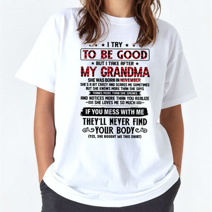 I TRY TO BE GOOD BUT I TAKE AFTER MY GRANDMA - From grandma for granddaughter - EBIL11 (SKU07-102-11)