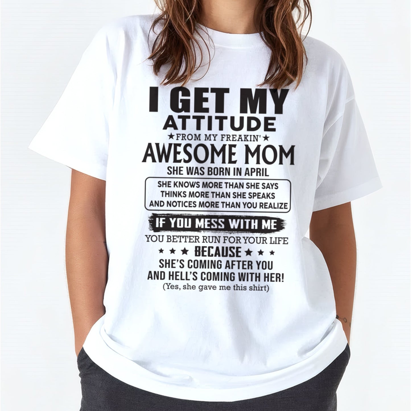 APRIL - I GET MY ATTITUDE FROM AWESOME MOM - to my Daughter from Mom - EBIL04 (SKU08-17-04)