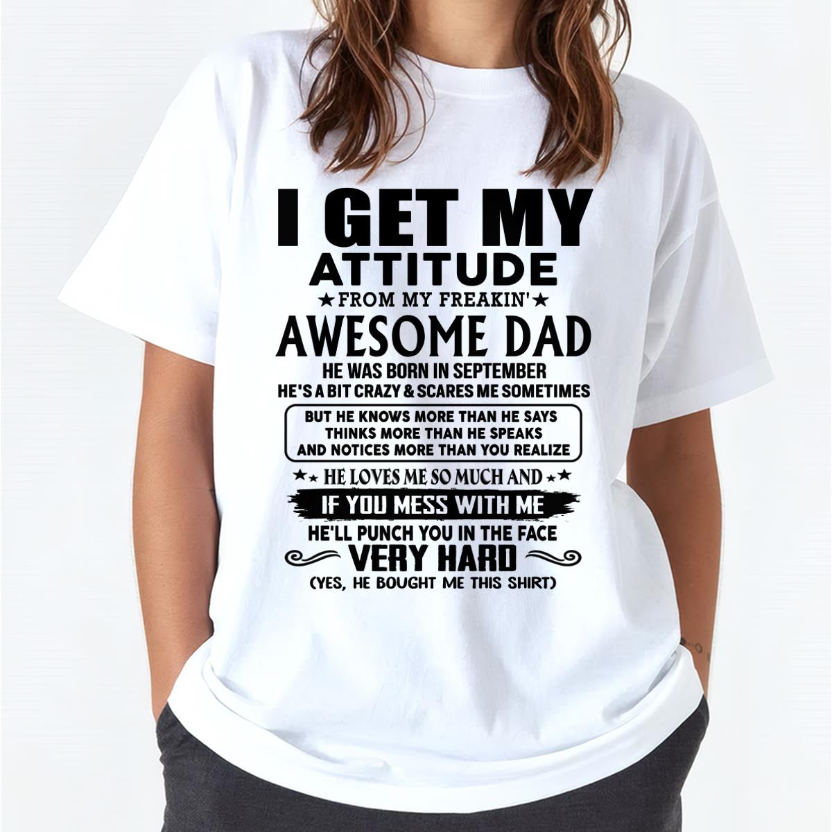 September - Thanks Dad - I GET MY ATTITUDE FROM MY FREAKIN' AWESOME DAD - Gift for Son and Daughter From Dad - DONN09 (SKU-TDD-CU-09)