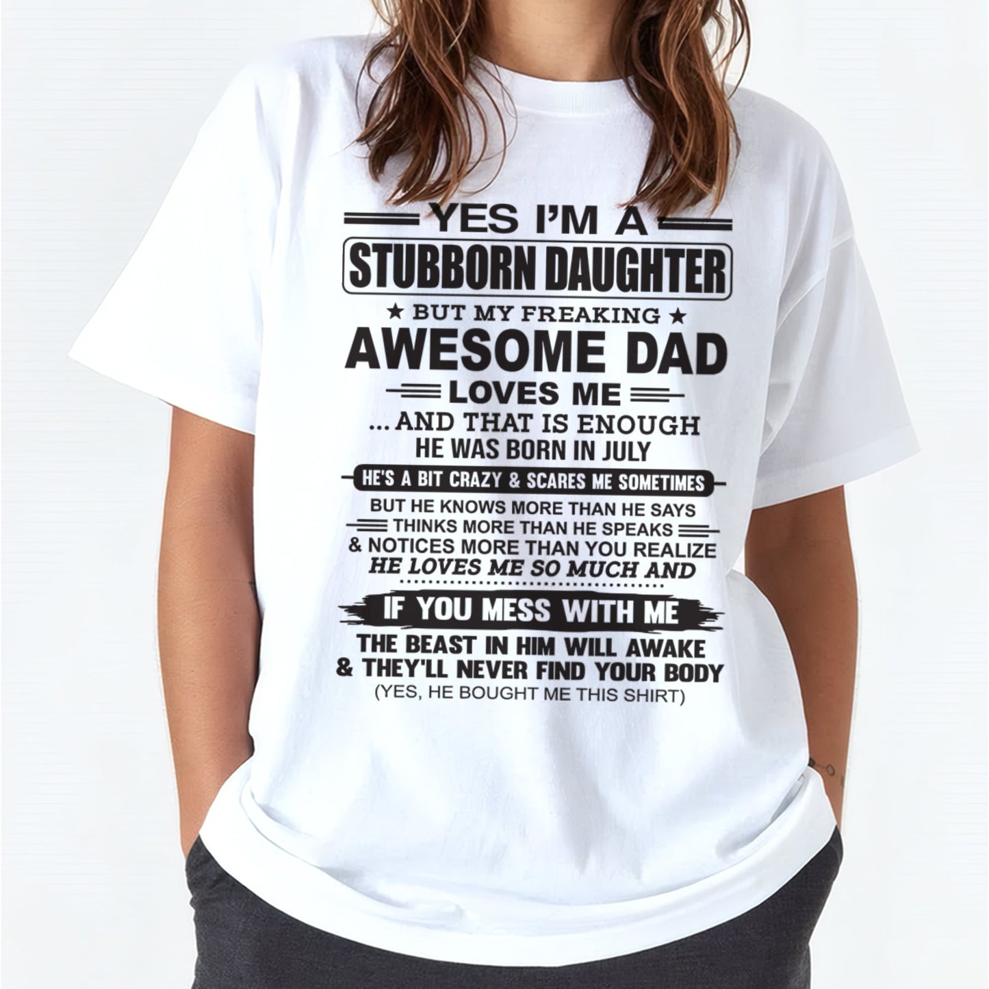 Yes I’m A Stubborn Daughter T-Shirt – Birthday Gift From July Dad / Man - DOAN07 (SKU07-186-07)