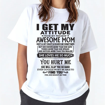 Thanks Mom - I GET MY ATTITUDE FROM MY FREAKIN' AWESOME MOM - Gift for Son and Daughter From Mom - EBIL00 (SKU-TMD-00)
