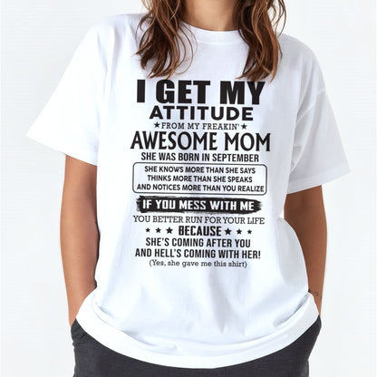 SEPTEMBER - I GET MY ATTITUDE FROM AWESOME MOM - to my Daughter from Mom - EBIL09 (SKU08-17-09)