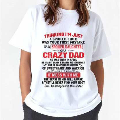 I AM A SPOILED CHILD WAS YOUR FIRST MISTAKE - FROM DAD - EBIL04