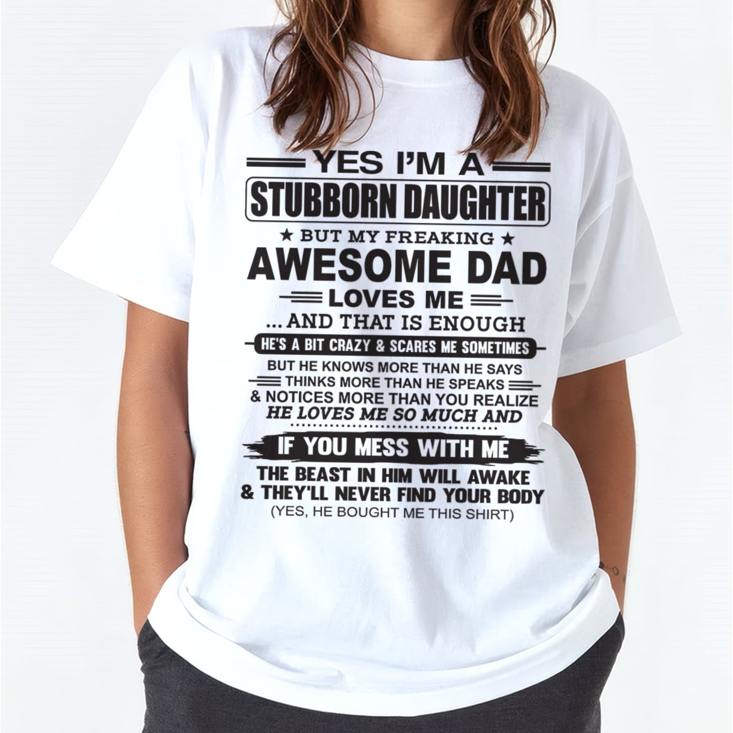 Yes I’m A Stubborn Daughter T-Shirt – Birthday Gift From Dad / Man - DONN01 (SKU07-186-00)