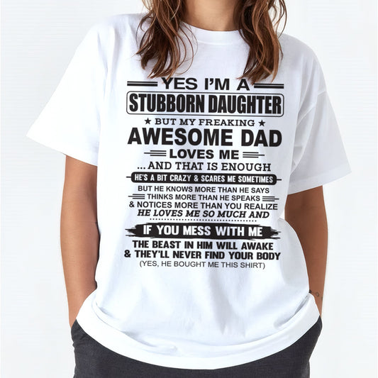 Yes I’m A Stubborn Daughter T-Shirt – Birthday Gift From Dad / Man - DONN01 (SKU07-186-00)