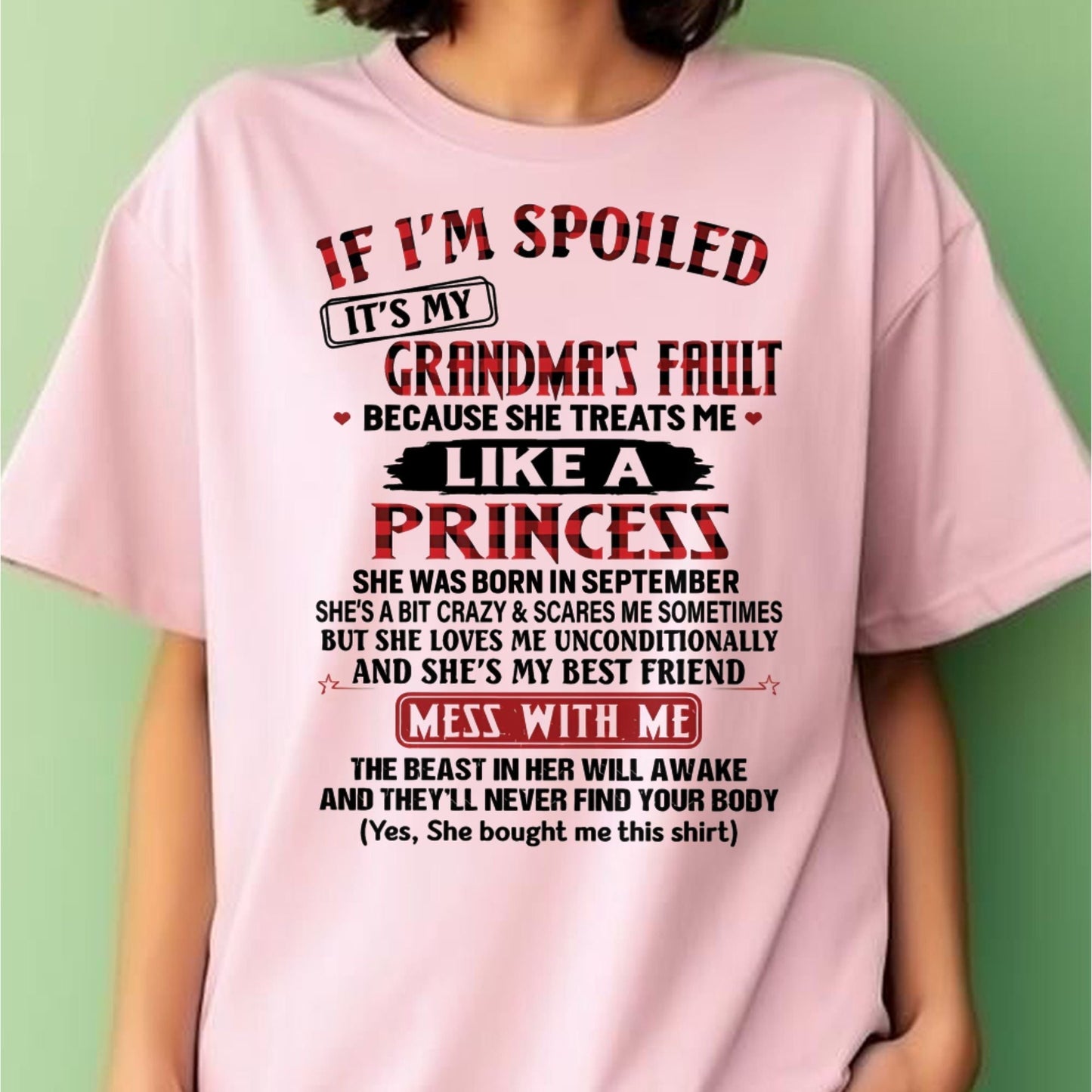 IF I'M SPOILED IT'S MY GRANDMA'S FAULT ♥ BECAUSE SHE TREATS ME ♥ LIKE A PRINCESS - From Grandma for granddaughter - EBIL09 (SKU07-92-09)