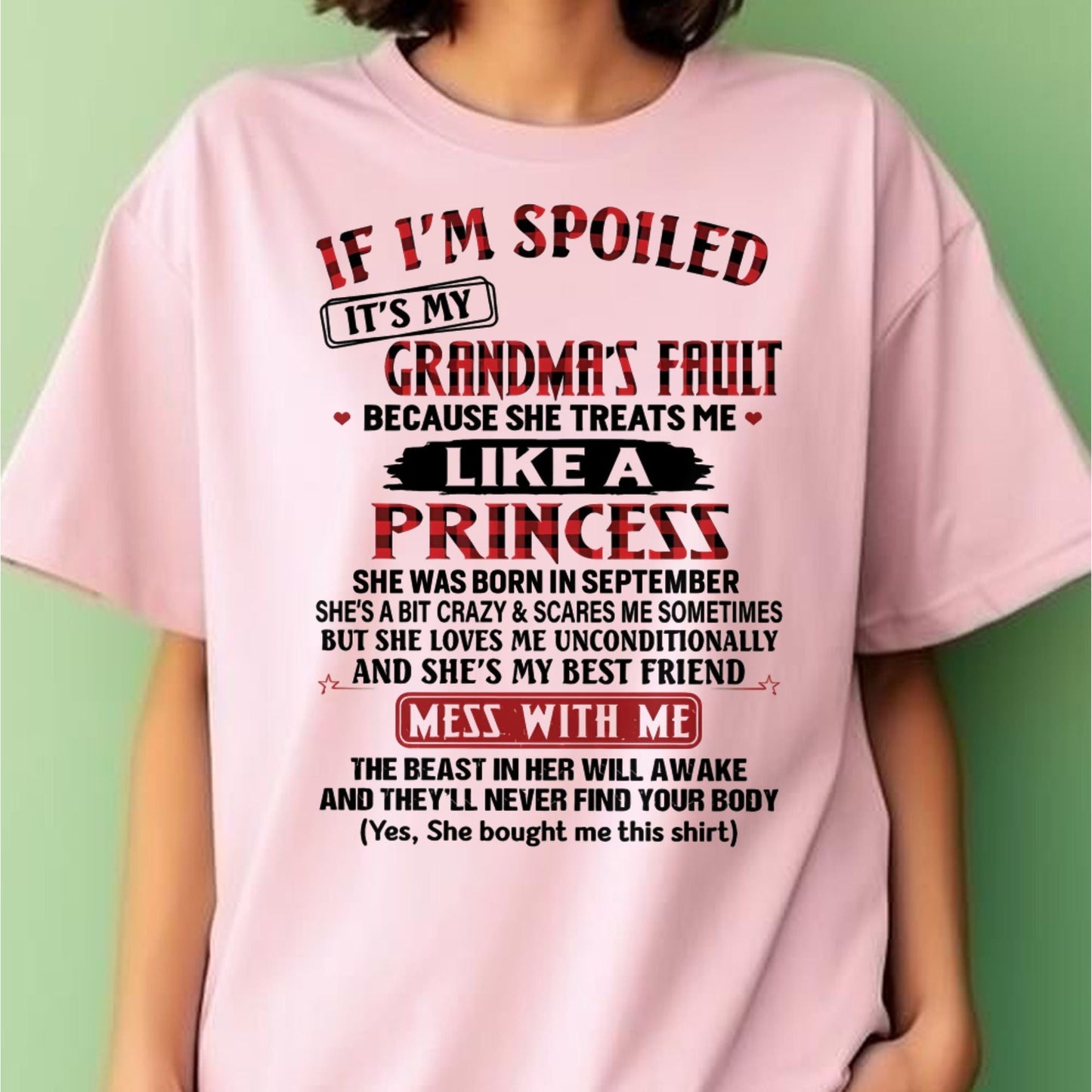 IF I'M SPOILED IT'S MY GRANDMA'S FAULT ♥ BECAUSE SHE TREATS ME ♥ LIKE A PRINCESS - From Grandma for granddaughter - EBIL09 (SKU07-92-09)