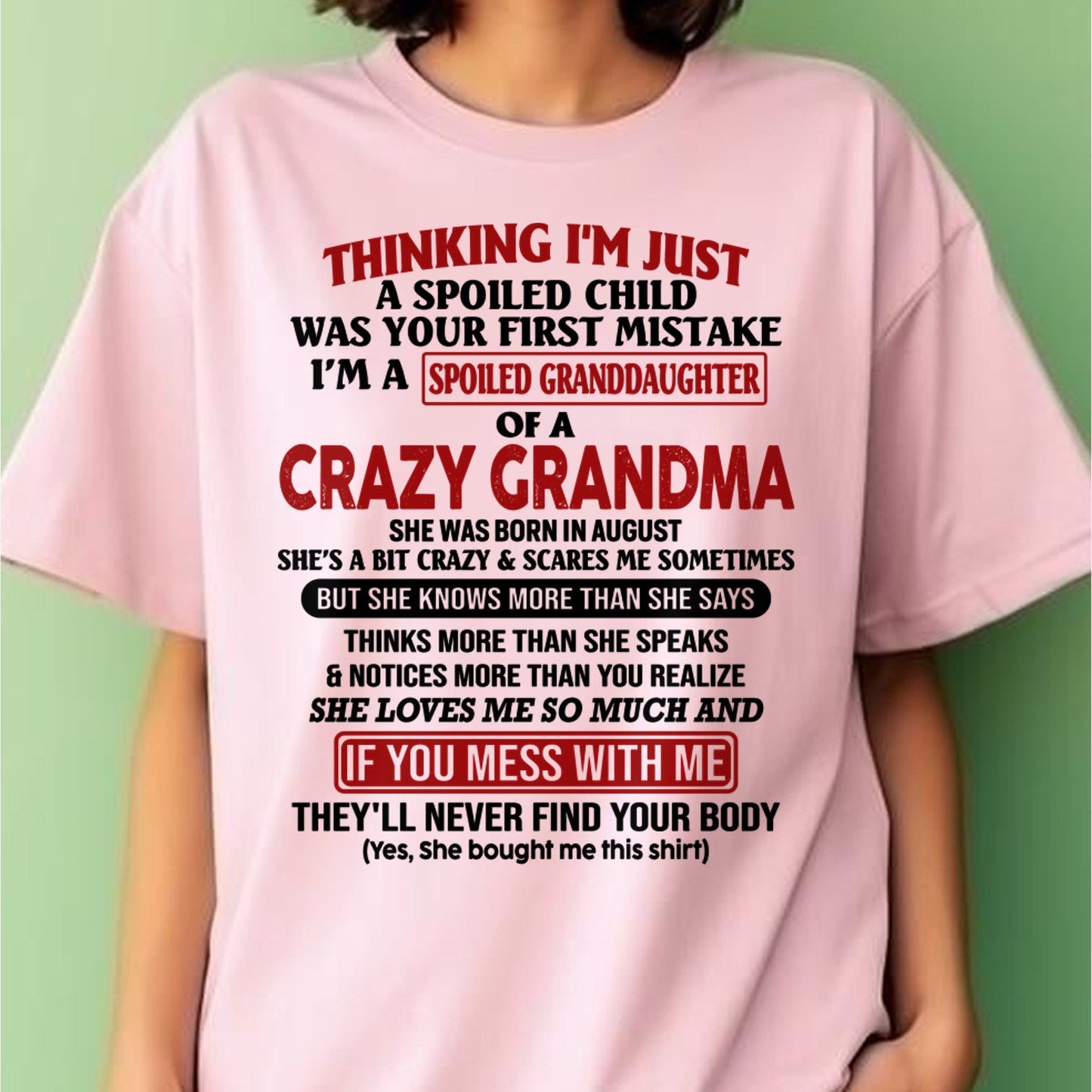AUGUST - I'M A SPOILED GRANDDAUGHTER OF A CRAZY GRANDMA - From Grandma - EBIL08 (SKU-GMD1-NTT08)