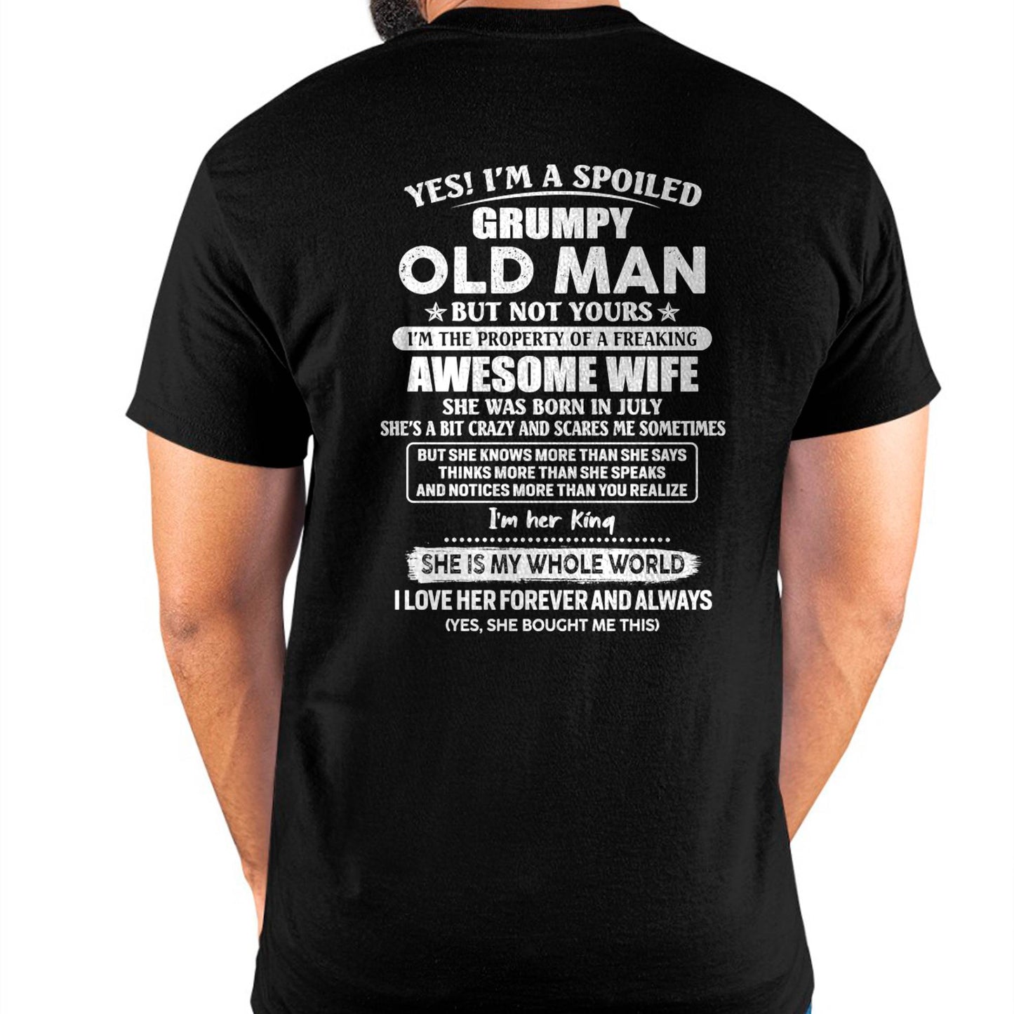 July - Yes! I'm A Spoiled Grumpy Old Man But Not Yours - Gift For Husband From Wife - DONN07 (SKU07-100-07)