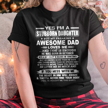 Yes I’m A Stubborn Daughter T-Shirt – Birthday Gift From October Dad / Man - EBIL10 (SKU11-34-10)