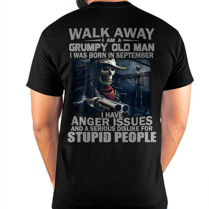 SEPTEMBER - WALK AWAY I AM A GRUMPY OLD MAN - T-SHIRT FOR MAN - DONN09 (SKU08-29-09)