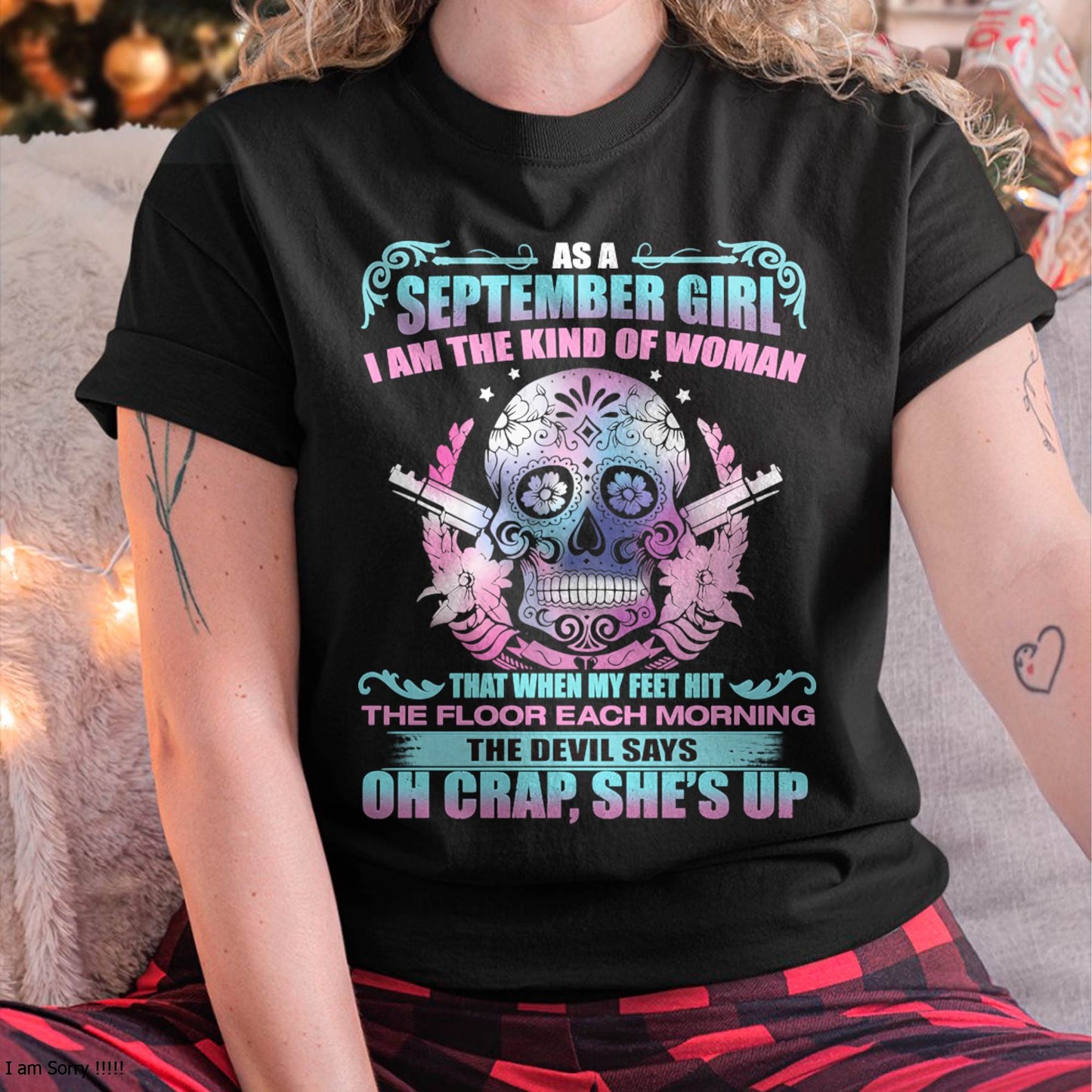 As A September Girl I Am The Kind Of Woman - T-Shirt For Woman - DONN09 (SKU08-85-09)